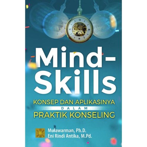Mind-Skills. Konsep dan Aplikasinya dalam Praktik Konseling