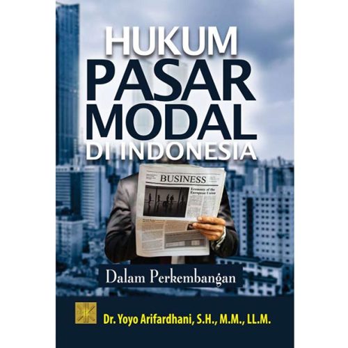 HUKUM PASAR MODAL DI INDONESIA: DALAM PERKEMBANGAN