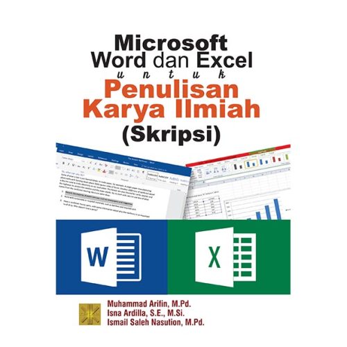 [EBOOK] MICROSOFT WORD DAN EXCEL UNTUK PENULISAN KARYA ILMIAH (SKRIPSI)