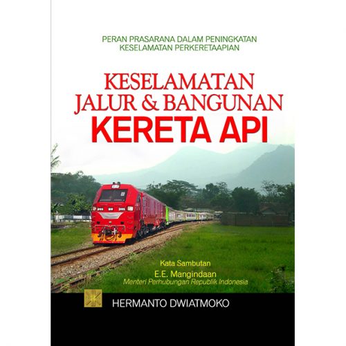 Peran Prasarana dalam Peningkatan Keselamatan Perkeretaapian: Keselamatan jalur dan bangunan Kereta Api