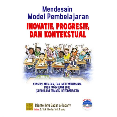 Mendesain Model Pembelajaran Inovatif Progresif dan Kontekstual