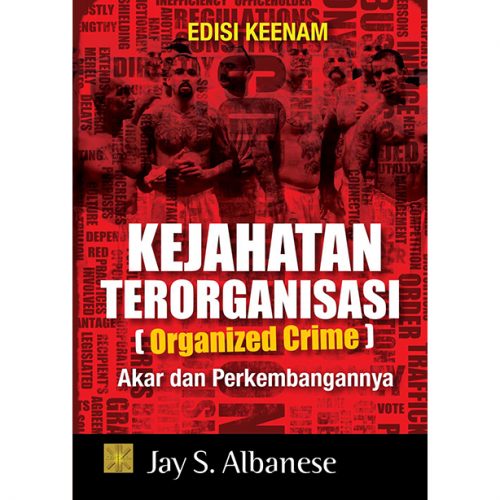 KEJAHATAN TERORGANISASI (Organized Crime) Akar dan Perkembangannya