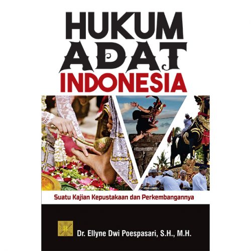 HUKUM ADAT INDONESIA: Suatu Kajian Kepustakaan dan Perkembangannya