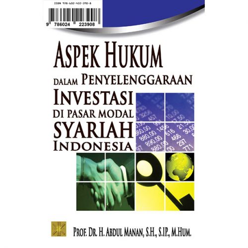 ASPEK HUKUM DALAM PENYELENGGARAAN INVESTASI DI PASAR MODAL SYARIAH INDONESIA