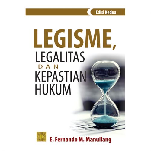 Legisme, Legalitas dan Kepastian Hukum edisi kedua