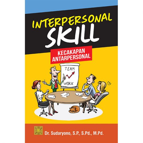 INTERPERSONAL SKILL Kecakapan Antarpersonal