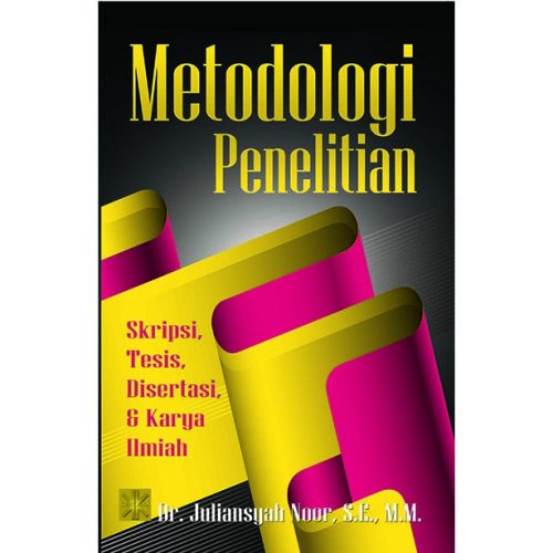 Metodologi Penelitian: Skripsi, Tesis, Disertasi & Karya Ilmiah