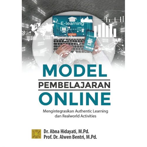 MODEL PEMBELAJARAN ONLINE: Mengintegrasikan Authentic Learning dan Realworld