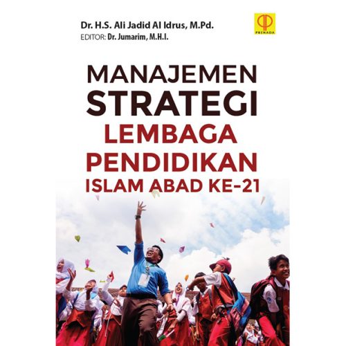MANAJEMEN STRATEGI LEMBAGA PENDIDIKAN ISLAM ABAD KE-21