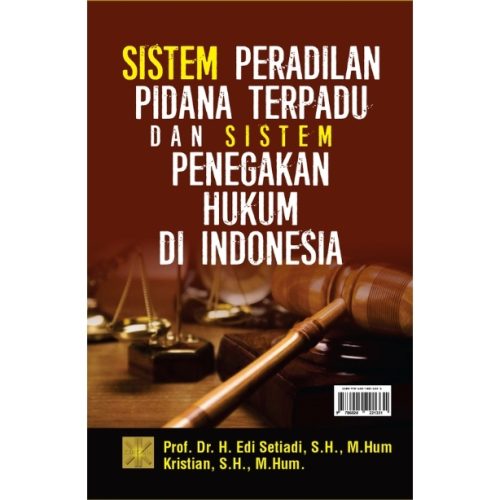 Sistem Peradilan Pidana Terpadu dan Sistem Penegakan Hukum di Indonesia