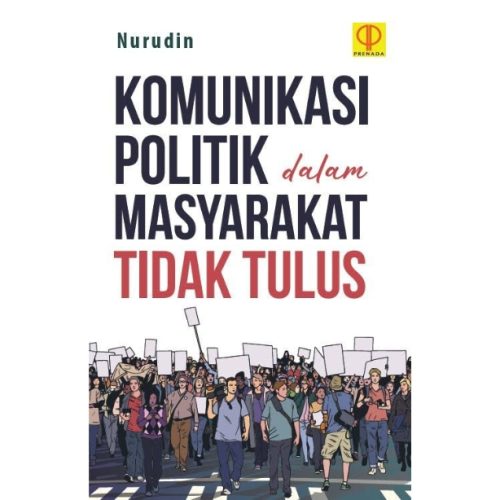 Komunikasi Politik dalam Masyarakat Tidak Tulus