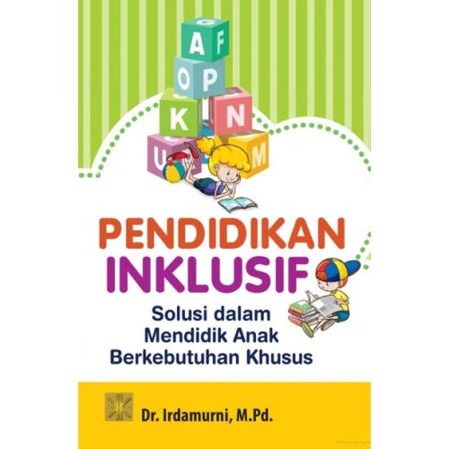 PENDIDIKAN INKLUSIF. Solusi dalam Mendidik Anak Berkebutuhan Khusus
