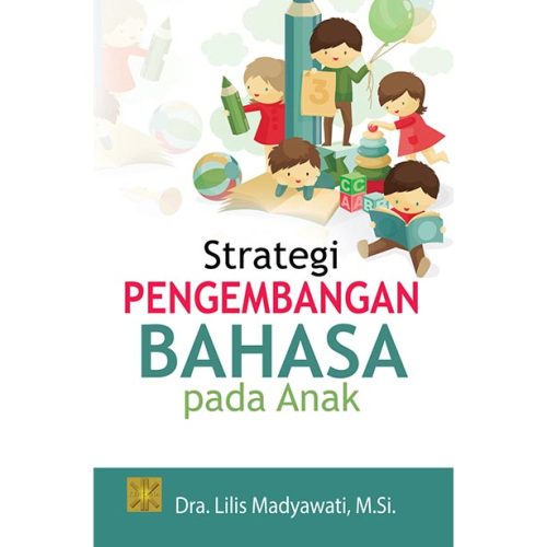 Strategi Pengembangan Bahasa Pada Anak