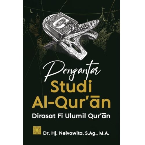 PENGANTAR STUDI AL-QUR’ĀN (Dirasat Fi Ulumil Qur’ān)