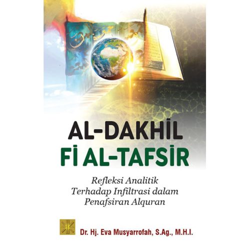 AL-DAKHĪL FĪ AL-TAFSĪR: Refleksi Analitik terhadap Infiltrasi dalam Penafsiran Alquran