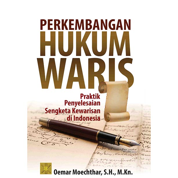 PERKEMBANGAN HUKUM WARIS Praktik Penyelesaian Sengketa Kewarisan di Indonesia