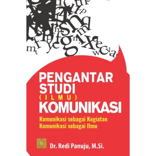 PENGANTAR STUDI (ILMU) KOMUNIKASI Komunikasi sebagai Kegiatan Komunikasi sebagai Ilmu