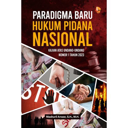 Paradigma Baru Hukum Pidana Nasional: Kajian atas Undang-Undang Nomor 1 Tahun 2023