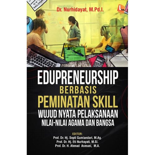 EDUPRENEURSHIP BERBASIS PEMINATAN SKILL WUJUD NYATA PELAKSANAAN NILAI-NILAI AGAMA DAN BANGSA