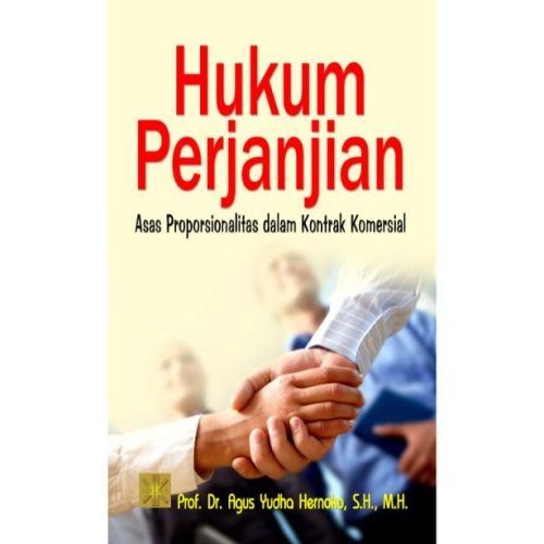 Hukum Perjanjian: Asas Proporsionalitas dalam Kontrak Komersial