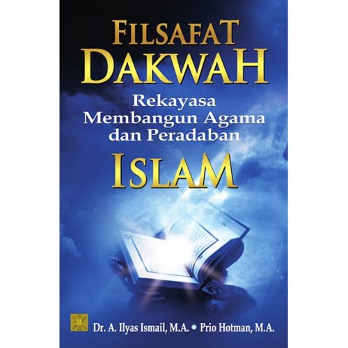 Filsafat Dakwah Rekayasa Membangun Agama dan Peradaban Islam