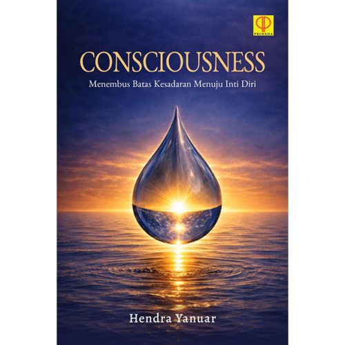 CONSCIOUSNESS: Menembus Batas Kesadaran Menuju Inti Diri