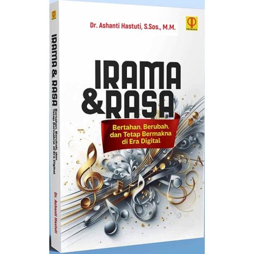 IRAMA DAN RASA: Bertahan, Berubah, dan Tetap Bermakna di Era Digital