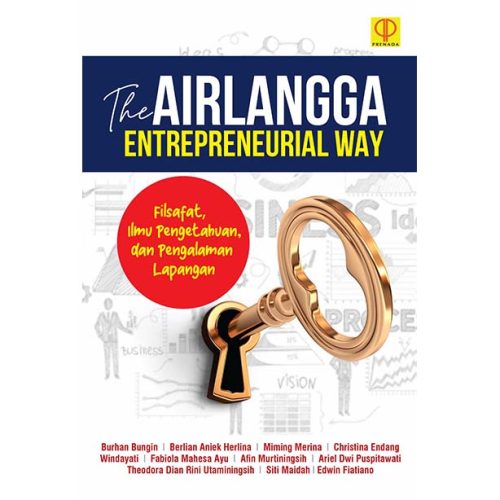 THE AIRLANGGA ENTREPRENEURIAL WAY: Filsafat, Ilmu Pengetahuan, dan Pengalaman Lapangan