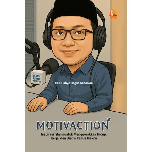 Motivaction: Inspirasi Islami untuk Menggerakkan Hidup, Kerja, dan Bisnis Penuh Makna