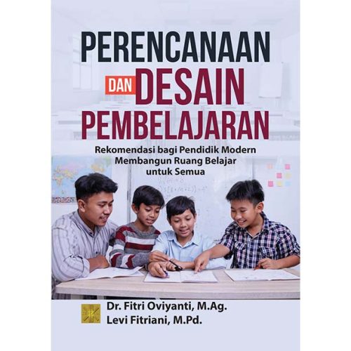 Perencanaan dan Desain Pembelajaran: Rekomendasi bagi Pendidik Modern Membangun Ruang Belajar untuk Semua