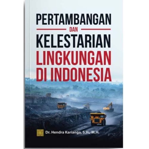 PERTAMBANGAN DAN KELESTARIAN LINGKUNGAN DI INDONESIA