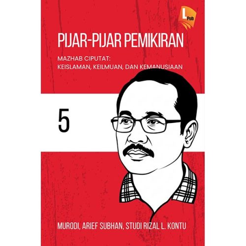 PIJAR-PIJAR PEMIKIRAN MAZHAB CIPUTAT Keislaman, Keilmuan, dan Kemanusiaan 5