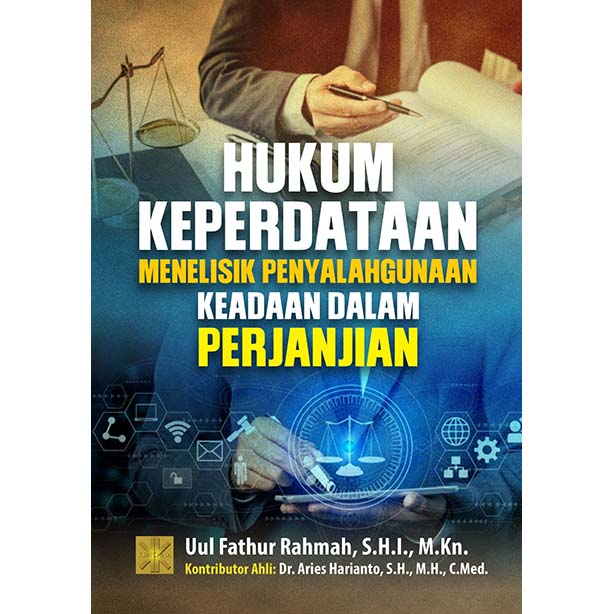 HUKUM KEPERDATAAN: Menelisik Penyalahgunaan Keadaan dalam Perjanjian