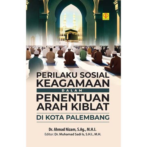PERILAKU SOSIAL KEAGAMAAN DALAM PENENTUAN ARAH KIBLAT DI KOTA PALEMBANG