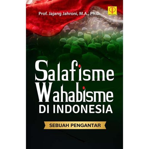 Salafisme-Wahabisme di Indonesia: Sebuah Pengantar