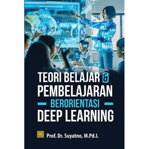 TEORI BELAJAR & PEMBELAJARAN BERORIENTASI DEEP LEARNING