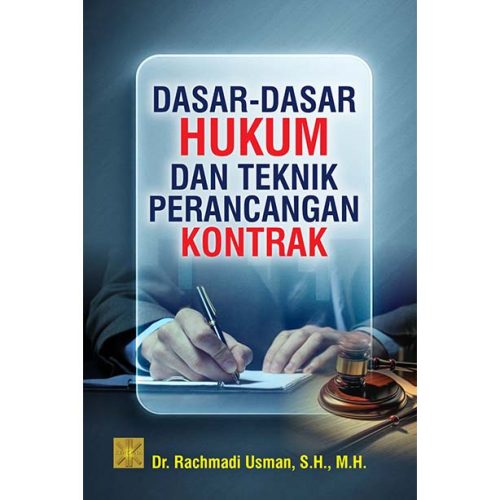 DASAR-DASAR HUKUM DAN TEKNIK  PERANCANGAN KONTRAK