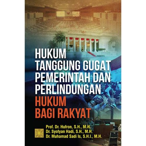 Hukum Tanggung Gugat Pemerintah dan Perlindungan Hukum bagi Rakyat