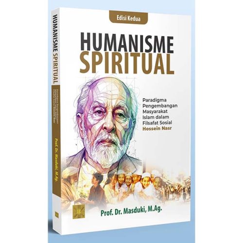 HUMANISME SPIRITUAL: Paradigma Pengembangan Masyarakat Islam dalam Filsafat Sosial Hossein Nasr