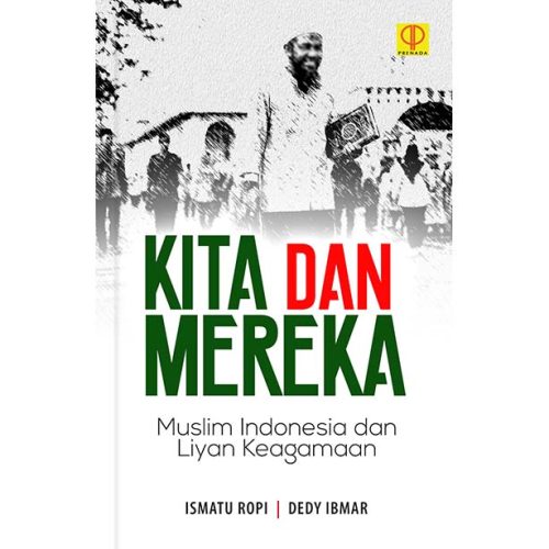 Kita dan Mereka: Muslim Indonesia dan Liyan Keagamaan
