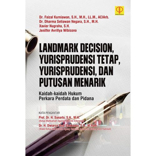 Landmark Decision, Yurisprudensi Tetap, Yurisprudensi, dan Putusan Menarik: Kaidah-kaidah Hukum Perkara Perdata dan Pidana