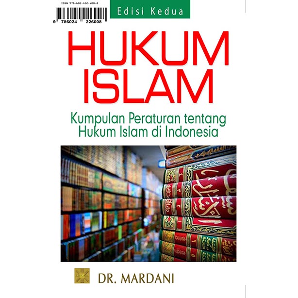 Hukum Islam: Kumpulan Peraturan tentang Hukum islam di Indonesia