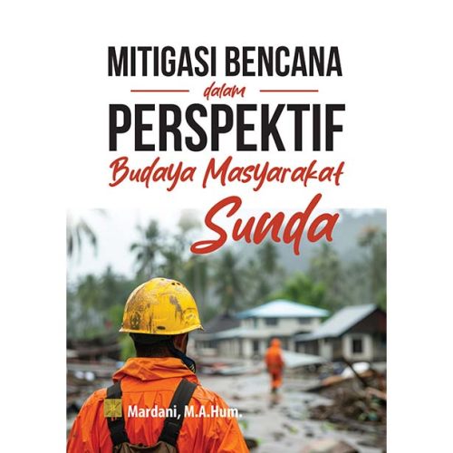 MITIGASI BENCANA DALAM PERSPEKTIF BUDAYA MASYARAKAT SUNDA
