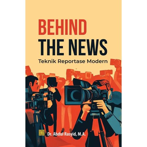Behind The News: Teknik Reportase Modern