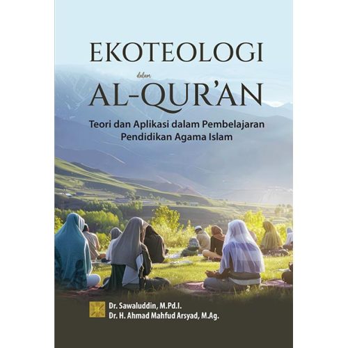 EKOTEOLOGI DALAM AL-QUR’AN: Teori dan Aplikasi dalam Pembelajaran Pendidikan Agama Islam