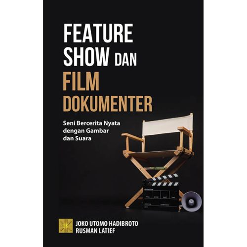 FEATURE SHOW DAN FILM DOKUMENTER: Seni Bercerita Nyata dengan Gambar dan Suara