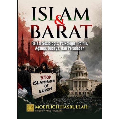 Islam dan Barat: Relasi Sosiologis, Psikologis, Politik, Agama, Budaya, dan Peradaban