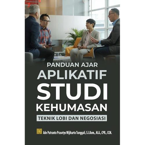 Panduan Aplikatif Studi Kehumasan: Teknik Lobi dan Negosiasi