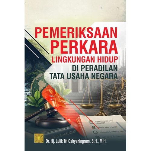 PEMERIKSAAN PERKARA LINGKUNGAN HIDUP DI PERADILAN TATA USAHA NEGARA