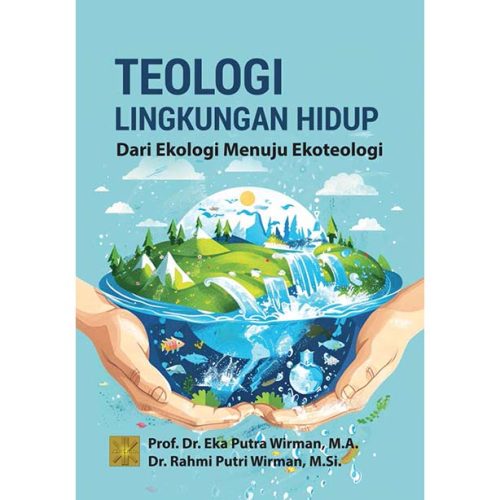 TEOLOGI LINGKUNGAN HIDUP Dari Ekologi Menuju Ekoteologi